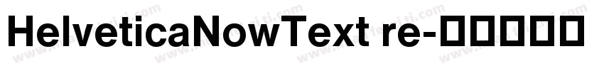 HelveticaNowText re字体转换